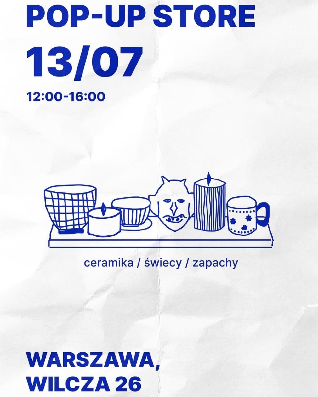 Plakat pop-upu 13/07 — ceramika, świece, zapachy. Warszawa, Wilcza 26